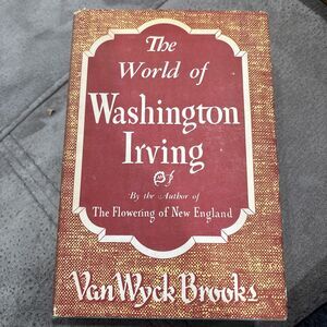 The World of Washington Irving Van Wyck Brooks Vintage 1944 HC DJ Book Of Month